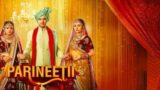 Parineeti 23rd August 2024 Video Episode 851